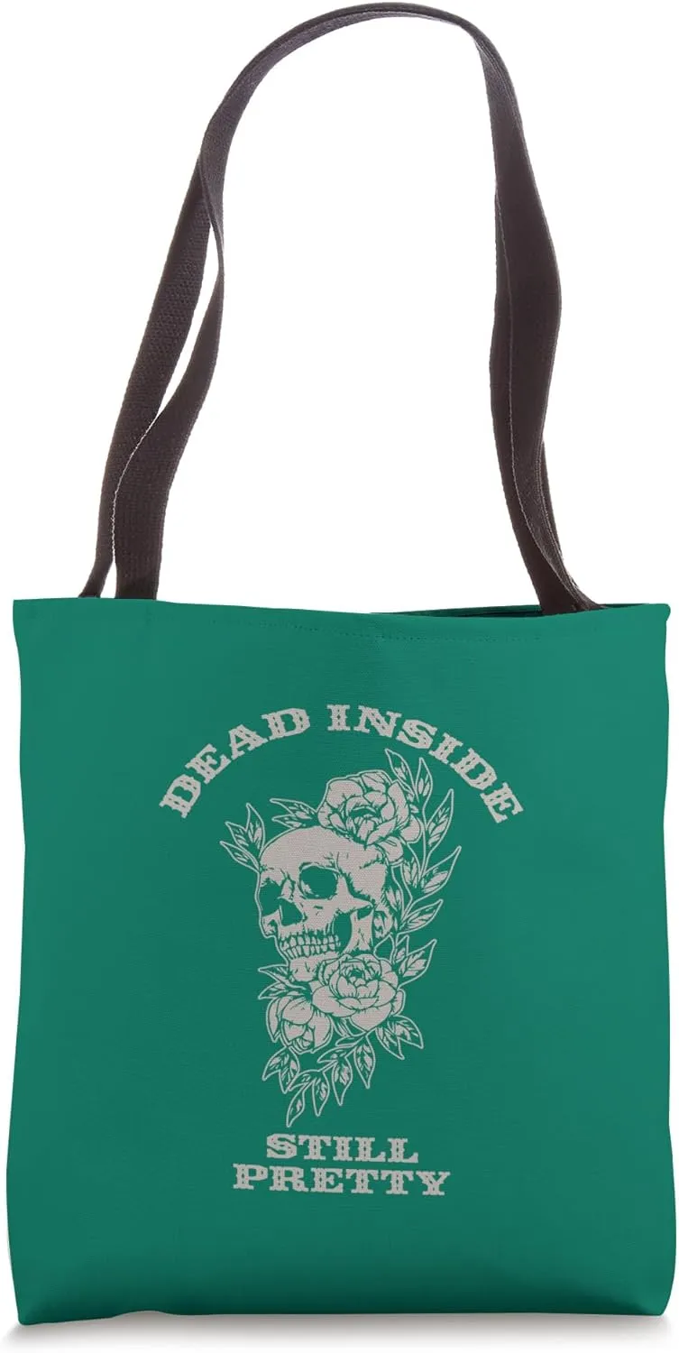 DEAD INSIDE STILL PRETTY Tote Bag