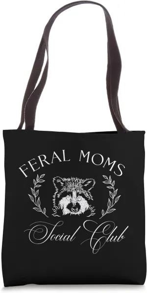 Feral Moms Social Club Raccoon Chaos Mom Life Animal Humor Tote Bag