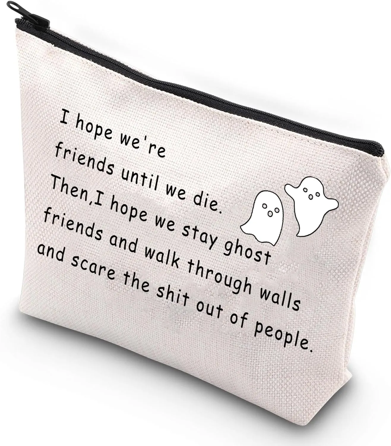 G2TUP Best Friends Ghost Gift Cosmetic Bag I Hope Were Friends Until We Die Ghost Funny Pouch for Bestie (Ghost friends white)