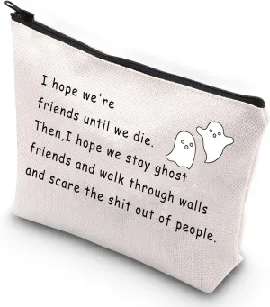 G2TUP Best Friends Ghost Gift Cosmetic Bag I Hope Were Friends Until We Die Ghost Funny Pouch for Bestie (Ghost friends white)