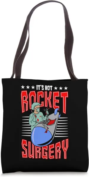 It's Not Rocket Surgery Funny Pun Surgeon Doctor Tote Bag