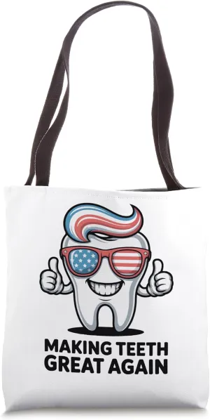 Making Teeth Great Again USA 4th of July Tote Bag