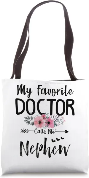 My Favorite Doctor Calls Me Nephew Tote Bag