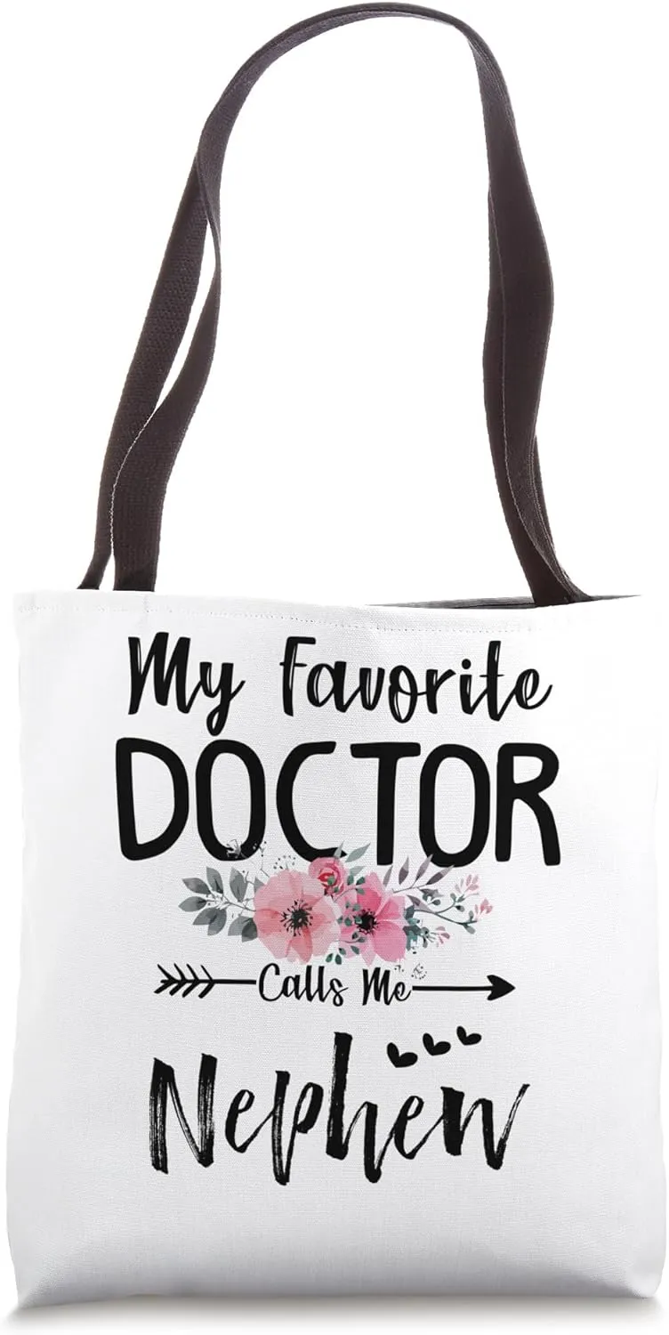 My Favorite Doctor Calls Me Nephew Tote Bag