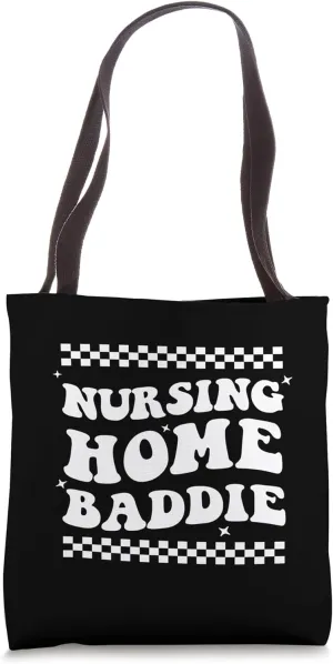 Nursing Home Baddie Raunchy Inappropriate Edgy Adult Humor Tote Bag