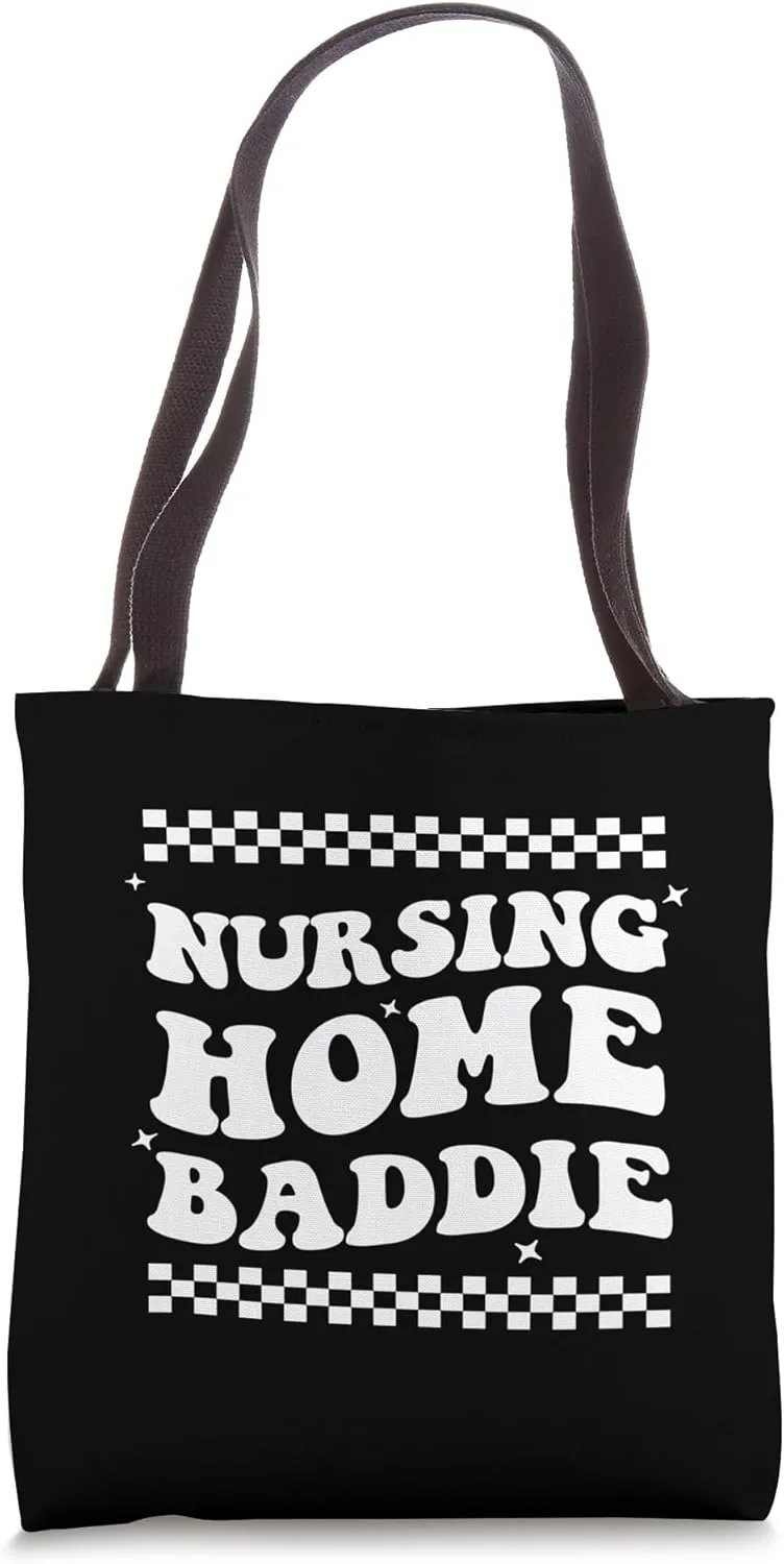Nursing Home Baddie Raunchy Inappropriate Edgy Adult Humor Tote Bag