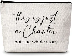 This Is Just a Chapter Not The Whole Story Makeup Bag, Small Travel Cosmetic Bag with Zipper, Cute Makeup Pouch Gift Ideas for Women Teen Girls Friends Birthday Christmas Wedding Graduation-E15