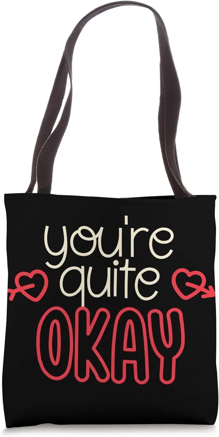 You're Quite Okay Valentines Gift Love Hearts Women Men Tee Tote Bag
