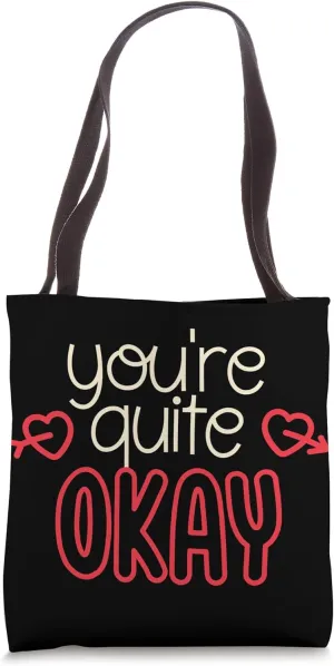 You're Quite Okay Valentines Gift Love Hearts Women Men Tee Tote Bag